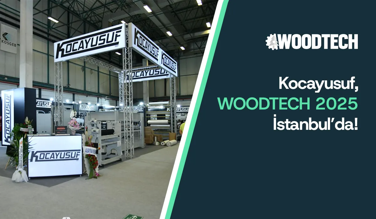 Kocayusuf, WOODTECH 2025 İstanbul’da!
